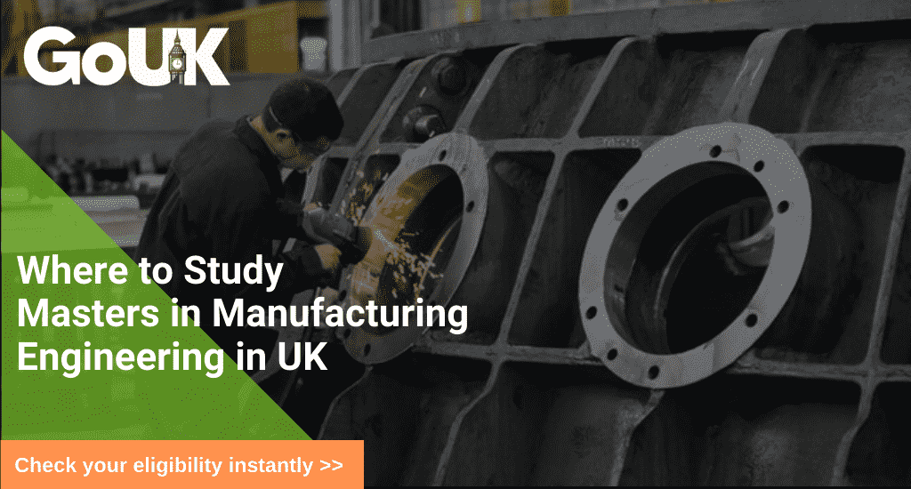 Where to study Masters in Manufacturing Engineering in UK List of